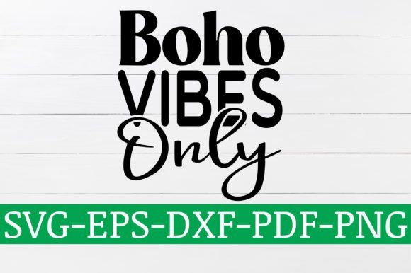 Download Boho Vibes Only SVG Design - Boho Collection